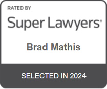 Rated By Super Lawyers, Brad Mathis, Selected In 2024